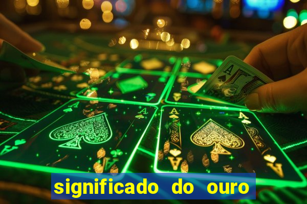 significado do ouro no mundo espiritual